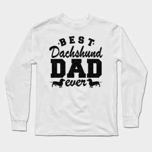 Best Dachshund Dad Ever Funny Dachshund Long Sleeve T-Shirt